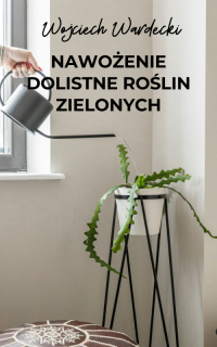 Nawożenie dolistne roślin zielonych – czym nawozić?